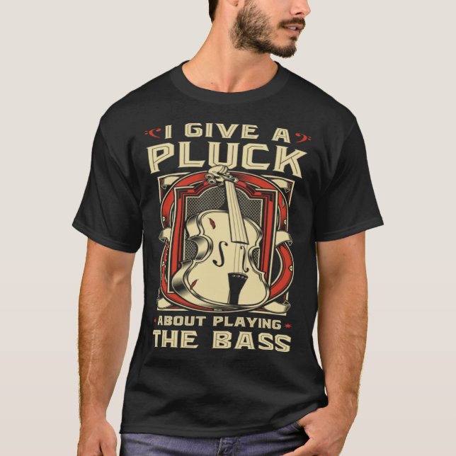 T-shirt Basse Droit Je Donne Pluck Double Bass Fiddle (Devant)