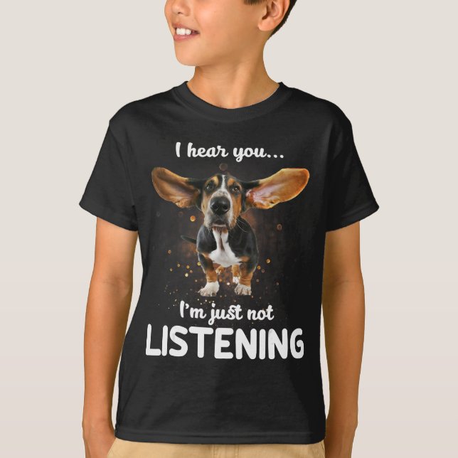 T-shirt basset hound je vous entends ne pas écouter le des (Devant)