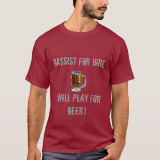 T-shirt Bassiste pour la location (jouera pour la bière)