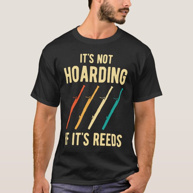 T-shirt Bassoon It's Not Hoarding Reeds (Devant)