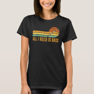 T-shirt Bassooniste Tout Ce Que Je Reed Est Basse