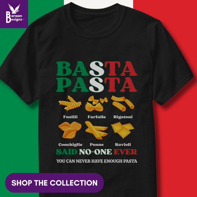 T-shirt BASTA PASTA italienne amusante dit personne jamais (Funny Italian Pasta Quote 'Basta Pasta Said No-one Ever'. Shop the collection of matching gifts.)