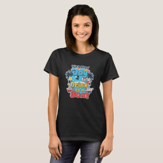 T-shirt Bateau dit "C'est une bonne journée de boire en ba