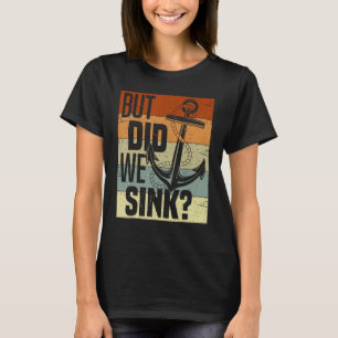 T-shirt Bateau Drôle, Mais Avons-Nous Écoulé, Drôle Capt P