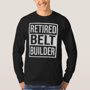 T-shirt Bâtisseur de ceinture retraité Tete de retraite