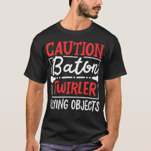 T-shirt Baton twirling tenue drôle cadeau pour baton twirl