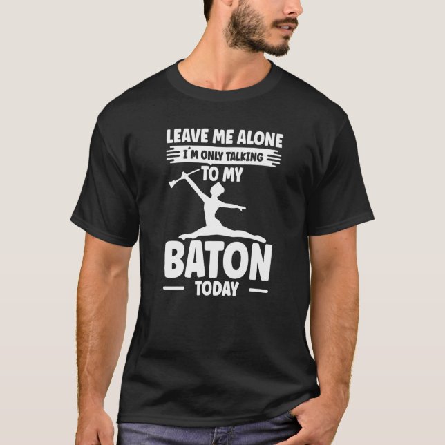 T-shirt Baton Twirling Twiler Talking To My Baton Premium (Devant)