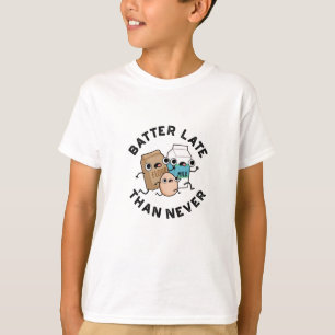 T-shirt Batter En Retard Que Jamais Drôle Pun À Cuisson