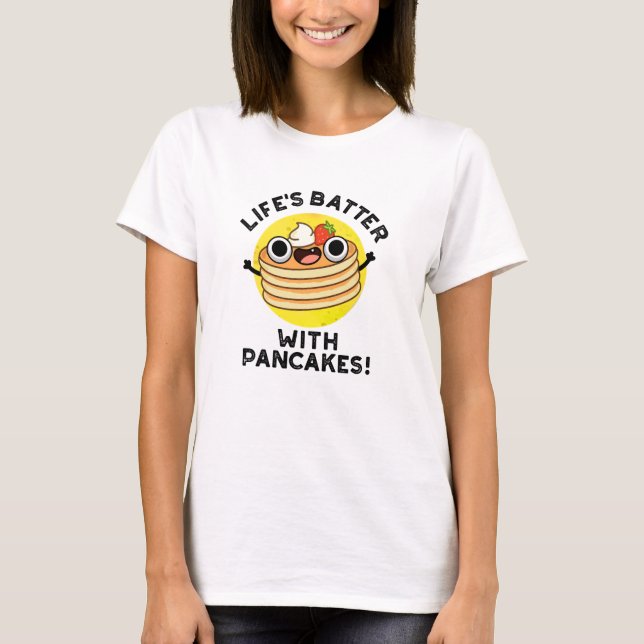 T-shirt Batter la vie avec des crêpes amusant jeu de nourr (Devant)