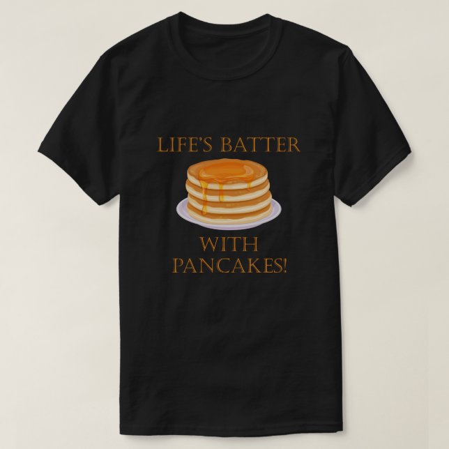 T-shirt Batter la vie avec des crêpes mignonette tourte de (Design devant)