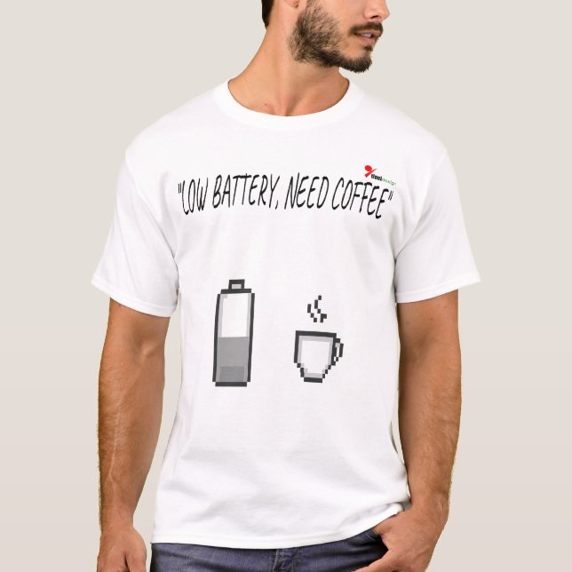 T-Shirt "Batterie faible, Besoin de café" (Devant)