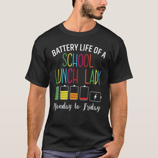 T-shirt Batterie Life of A School Lunch Lady Cafeteria Wor (Devant)