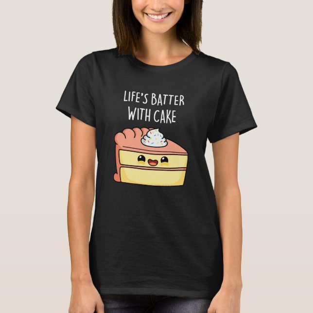 T-shirt Batteur de la vie avec gâteau amusant jeu de gâtea (Devant)