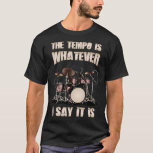 T-shirt Batteur Le Tempo Est Ce Que Je Dis Qu'il Est
