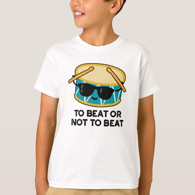 T-shirt Battre Ou Ne Pas Battre Drôle Shakespeare Drum Pun (Devant)
