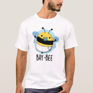 T-shirt Bay-bee Funny Baby Bee Pun