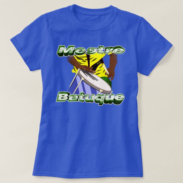 T-shirt BBaC Shirt Mestre Batuc Samba Batucada Brasil (Design devant)
