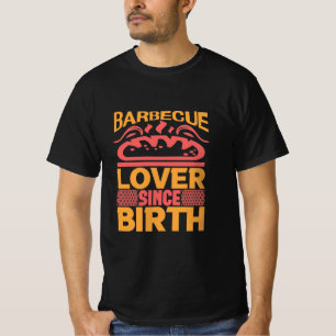 T-shirt BBQ Barbecue lover since birth