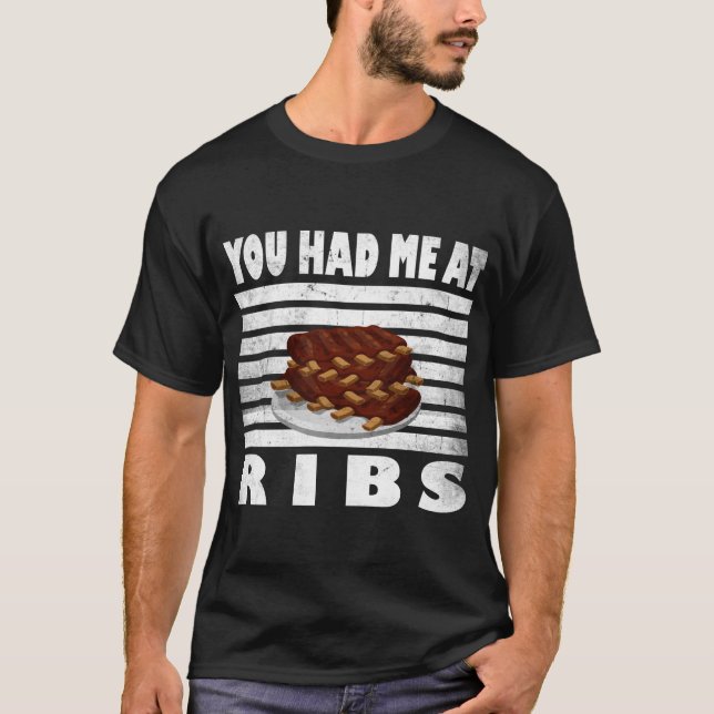 T-shirt BBQ Ribs Funny Grill Vous M'Avez Eu À Ribs Barbecu (Devant)