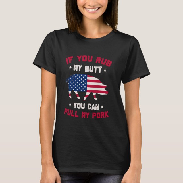 T-shirt BBQ Si Vous Frottez Mon Beurre, Vous Pouvez Tirer  (Devant)