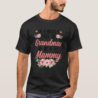 T-shirt Be A Mammy Grandma Mammy Grandmother