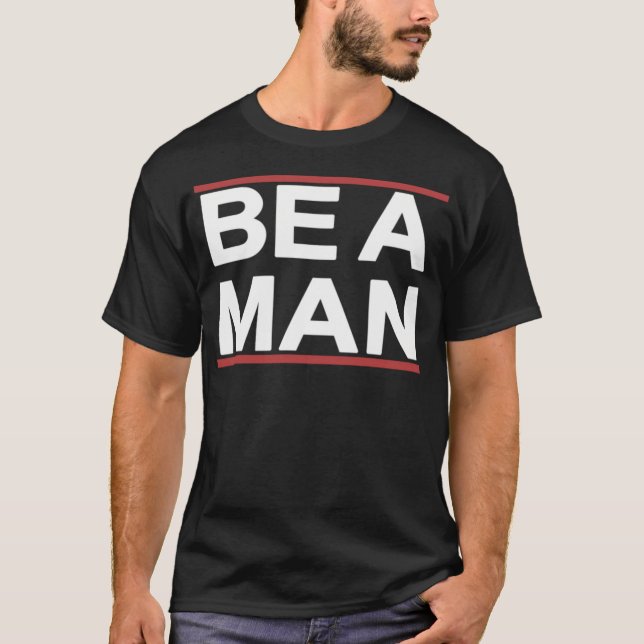 T-shirt Be A Man - Bostonbeaman (Devant)