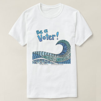 T-shirt Be a Voter t-sjort