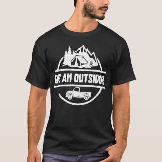 T-shirt Be an Outsider Adventure Camping Design funny