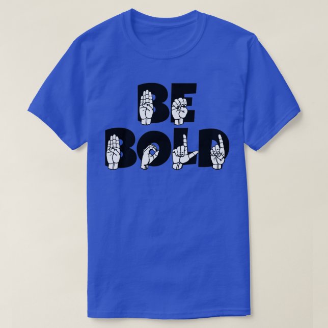 T-shirt BE BOLD texte avec langue des signes noir et blanc (Design devant)