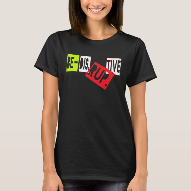 T-shirt Be Disruptive Inclusiveness Diversity Millennial P (Devant)