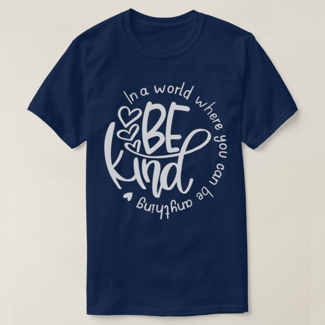 T-shirt Be enfant In A World Where You Can Be Anything Uni (Design devant)