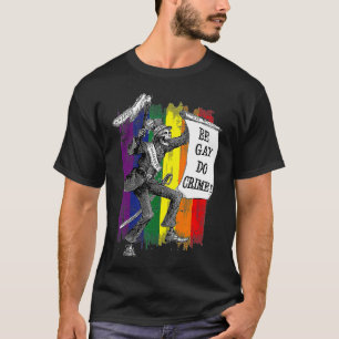 T-shirt Be Gay Do Crime Skeleton LGBT Pride Rainbow Flag Q