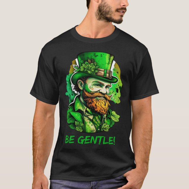 T-shirt Be Gentle Gentleman St Patricks Day Irish Leprecha (Devant)
