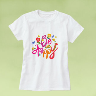 T-shirt Be Happy – Colorful Floral and Butterfly Boho 