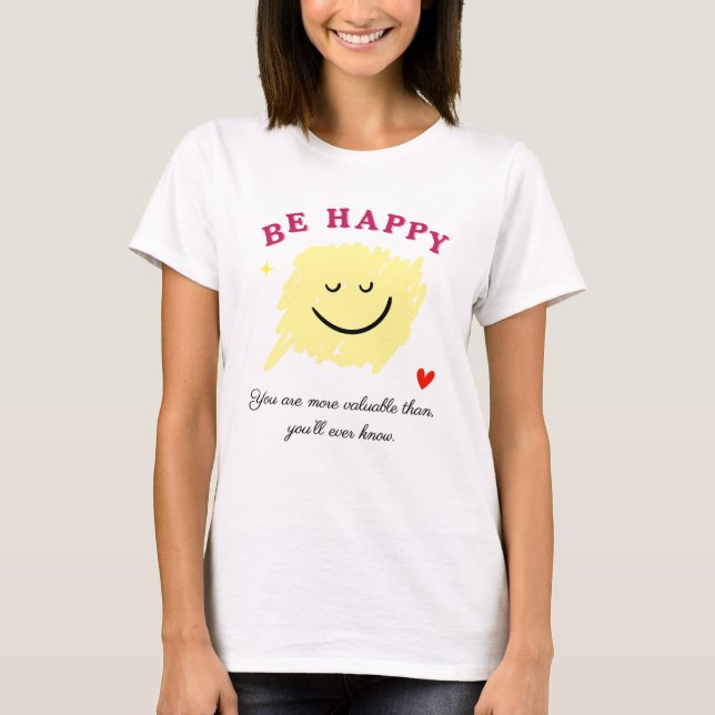 T-shirt Be Happy - positive & Uplifting Smile Face Design (Devant)