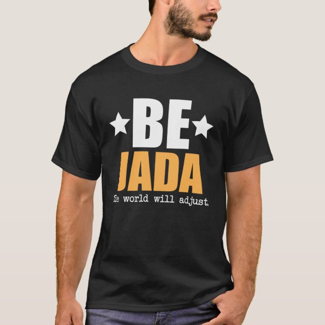 T-shirt Be Jada The World Will Adjust (Devant)