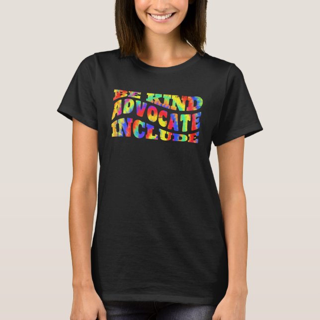 T-shirt Be Kind Advocate Include acceptance Solidarity (Devant)