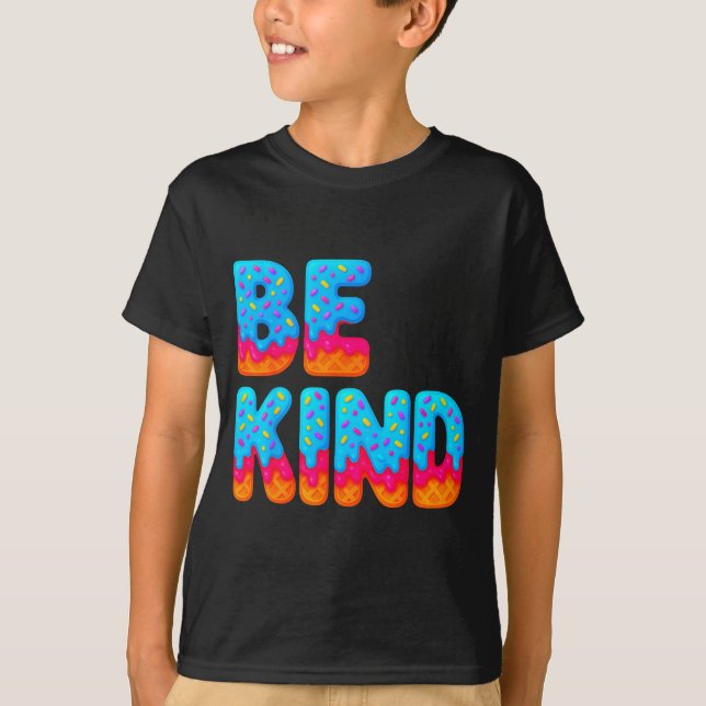 T-shirt Be Kind Insrational Sitive Ice Cream Drip Motivati (Devant)
