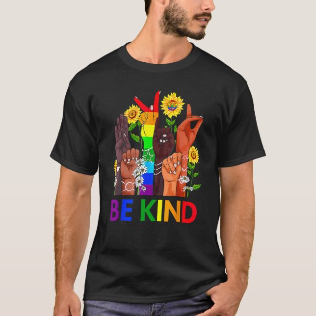 T-shirt Be Kind Rainbow Sign Language LGBT Pride Equality (Devant)