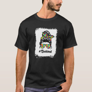 T-shirt Be Kind Sensibilisation sur l'autisme Messy Bun Gi