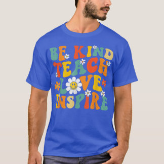 T-shirt Be kind Teach Love Inspire, Teacher Quote Vintage