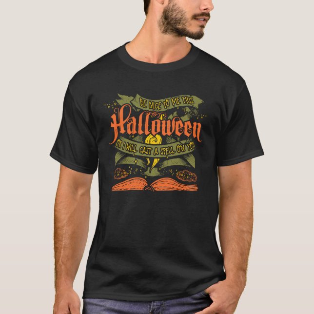 T-shirt Be Nice To Me Halloween I'll Cast A Spell Witchcra (Devant)