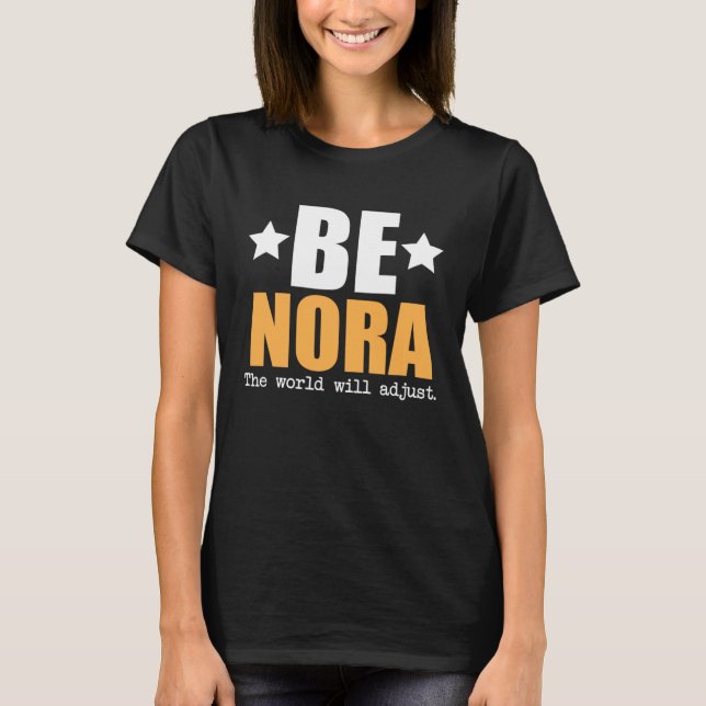 T-shirt Be Nora The World Will Adjust (Devant)