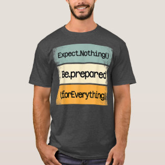 T-shirt Be Prepared For Everything IT Web Computer Motivat