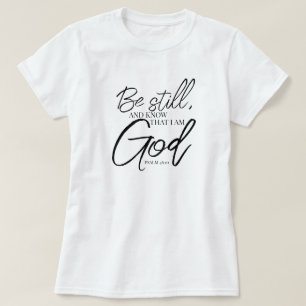 T-shirt Be Still Psaum 46:10 Écriture Moderne