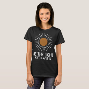 T-shirt Be the Light Mathew 5 14