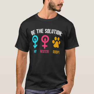 T-shirt Be The Solution Spay Neuter Adopt Animal