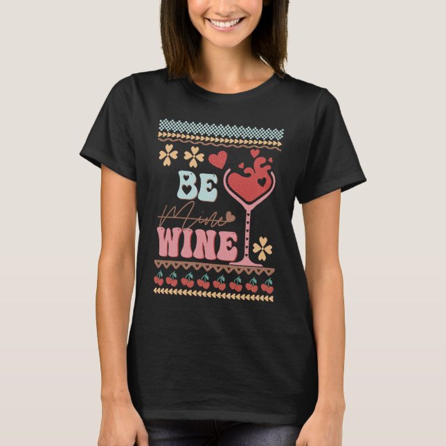 T-shirt Be Wine Ugly Sweaters idea  Anti Valentine's Day (Devant)