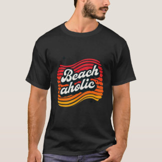 T-shirt Beachaholic - Addicted aux vagues et au soleil