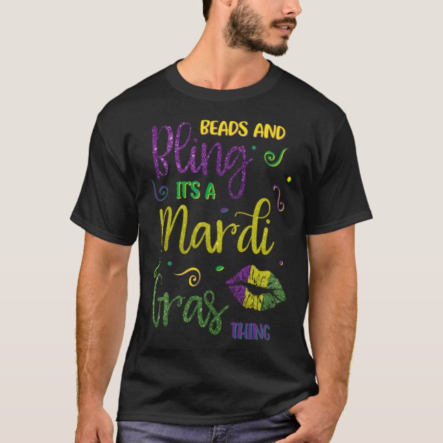 T-shirt Beads and Bling it s a Mardi Gras Thing Carnival (Devant)